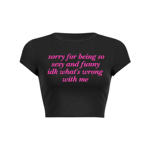 Sorry For Being So Funny Y2K Baby Tee Crop Top