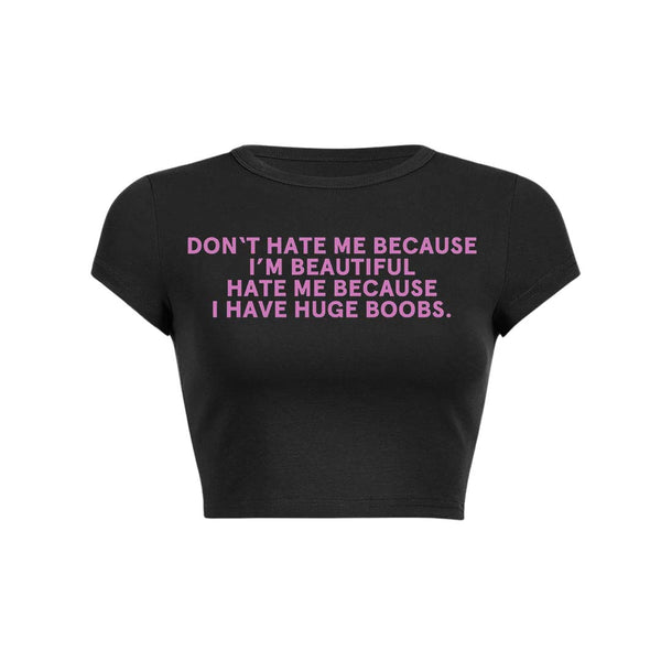 Hate Me Because I Have Huge Bxxbs Y2K Baby Tee Crop Top